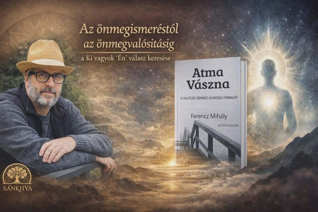 Az önmegismeréstől az önmegvalósításig – A „Ki vagyok ’Én’?” válasz keresése